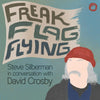 All four episodes of Freak Flag Flying, the amazing new Osiris podcast featuring legendary rock musician David Crosby in conversation with author Steve Silberman, are now available to stream